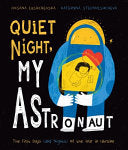 Quiet Night, My Astronaut: The First Days (and Nig
