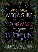 Comfy Cozy Witch’s Guide to Making Magic in Your E by Phoenix Books