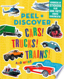 Peel + Discover: Cars! Trucks! Trains! And More