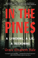 In the Pines: A Lynching, A Lie, A Reckoning by Phoenix Books