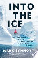 Into the Ice: The Northwest Passage, the Polar Sun by Phoenix Books