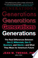 Generations: The Real Differences Between Gen Z, M by Phoenix Books