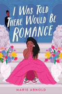 I Was Told There Would Be Romance by Phoenix Books