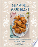Measure with Your Heart: Southern Home Cooking to