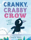 Cranky, Crabby Crow (Saves the World) by Phoenix Books