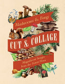Cut & Collage Mushrooms and Fungi Magnificent Imag by Phoenix Books