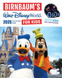 Birnbaum's 2025 Walt Disney World for Kids: The Of by Phoenix Books