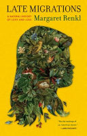 Late Migrations: A Natural History of Love and Los