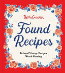 Betty Crocker Found Recipes: Beloved Vintage Recip by Phoenix Books