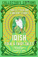 Irish Folk & Fairy Tales: Ancient Wisdom, Fables & by Phoenix Books