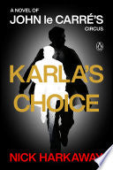 Karla's Choice: A Novel of John le Carre's Circus by Phoenix Books