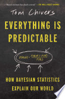 Everything Is Predictable: How Bayesian Statistics by Phoenix Books