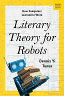 Literary Theory for Robots: How Computers Learned