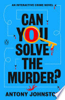 Can You Solve the Murder?: An Interactive Crime No by Phoenix Books