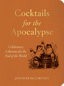 Cocktails for the Apocalypse Celebratory Libations by Phoenix Books