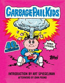 Garbage Pail Kids: 40th Anniversary Edition by Phoenix Books