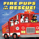 Fire Pups to the Rescue! by Phoenix Books