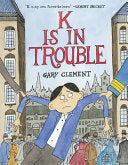 K Is in Trouble (A Graphic Novel) by Phoenix Books