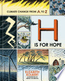 H Is for Hope: Climate Change from A to Z by Phoenix Books