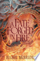 Fate Forged In Fire: A Novel by Phoenix Books
