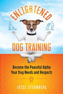 Enlightened Dog Training Become the Peaceful Alpha by Phoenix Books