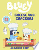 Bluey: Cheese and Crackers: A Coloring Book by Phoenix Books