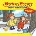Curious George Makes Maple Syrup (CGTV 8x8) by Phoenix Books