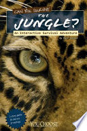 Can You Survive the Jungle? : An Interactive Survi by Phoenix Books