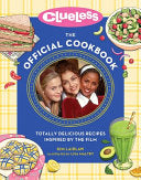 Clueless: The Official Cookbook: Totally Delicious by Phoenix Books