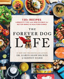 Forever Dog Life: Over 120 Recipes, Longevity Tips by Phoenix Books