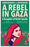 Rebel in Gaza: A Daughter of Rafah Speaks