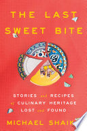 Last Sweet Bite: Stories and Recipes of Culinary H