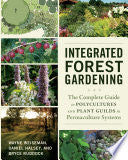 Integrated Forest Gardening : The Complete Guide t by Phoenix Books