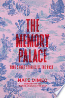 Memory Palace: True Short Stories of the Past