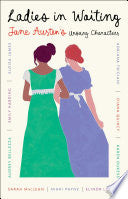 Ladies in Waiting Jane Austens Unsung Characters by Phoenix Books
