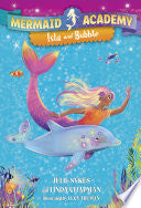 Mermaid Academy #1: Isla and Bubble