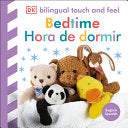 Bilingual Baby Touch and Feel: Bedtime / Hora de d by Phoenix Books