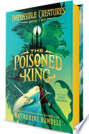 Poisoned King (Impossible Creatures #2)