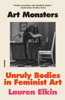 Art Monsters: Unruly Bodies in Feminist Art by Phoenix Books