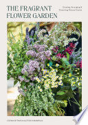 Fragrant Flower Garden: Growing, Arranging & Prese by Phoenix Books