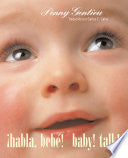¡Habla, bebe! (Baby! Talk! Spanish-English Bilingu
