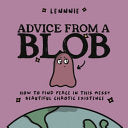 Advice from a Blob How to Find Peace in this Messy by Phoenix Books