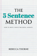 5 Sentence Method: How to Write Your D*mn Book, Al by Phoenix Books