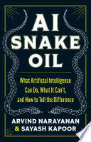 AI Snake Oil: What Artificial Intelligence Can Do, by Phoenix Books