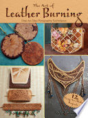 Art of Leather Burning : Step-by-Step Pyrography T by Phoenix Books