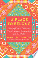 Place to Belong Raising Kids to Celebrate Their He