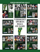 Green Mountain Gold: Vermont Sports Hall of Fame by Phoenix Books