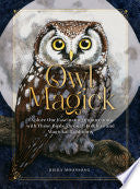 Owl Magick: Exploring Our Fascinating Connections