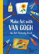 Make Art with Van Gogh A Creative Activity Book A