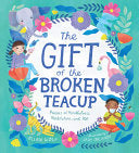 Gift of the Broken Teacup: Poems of Mindfulness, M by Phoenix Books
